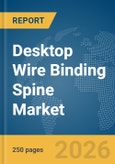 Desktop Wire Binding Spine Market Global Report 2026- Product Image