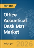 Office Acoustical Desk Mat Market Global Report 2026- Product Image