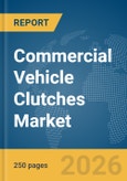 Commercial Vehicle Clutches Market Global Report 2026- Product Image