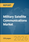 Military Satellite Communications Market Global Report 2026- Product Image