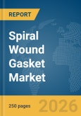 Spiral Wound Gasket Market Global Report 2026- Product Image