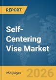 Self-Centering Vise Market Global Report 2026- Product Image