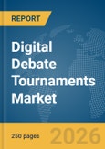 Digital Debate Tournaments Market Global Report 2026- Product Image