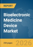Bioelectronic Medicine Device Market Global Report 2026- Product Image
