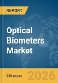 Optical Biometers Market Global Report 2026- Product Image