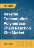 Reverse Transcription Polymerase Chain Reaction (RT-PCR) Kits Market Global Report 2026- Product Image