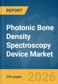 Photonic Bone Density Spectroscopy Device Market Global Report 2026- Product Image