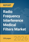 Radio Frequency Interference (RFI) Medical Filters Market Global Report 2026- Product Image