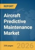 Aircraft Predictive Maintenance Market Global Report 2026- Product Image