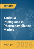 Artificial Intelligence (AI) in Pharmacovigilance Market Global Report 2026- Product Image