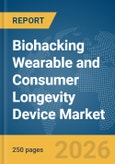 Biohacking Wearable and Consumer Longevity Device Market Global Report 2026- Product Image