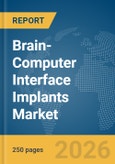 Brain-Computer Interface Implants Market Global Report 2026- Product Image