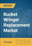 Bucket Wringer Replacement Market Global Report 2026- Product Image