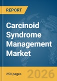 Carcinoid Syndrome Management Market Global Report 2026- Product Image