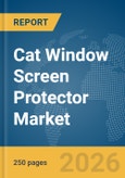 Cat Window Screen Protector Market Global Report 2026- Product Image