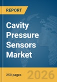 Cavity Pressure Sensors Market Global Report 2026- Product Image