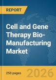 Cell and Gene Therapy Bio-Manufacturing Market Global Report 2026- Product Image
