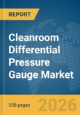 Cleanroom Differential Pressure Gauge Market Global Report 2026- Product Image