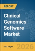 Clinical Genomics Software Market Global Report 2026- Product Image
