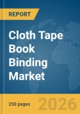 Cloth Tape Book Binding Market Global Report 2026- Product Image