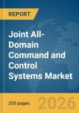 Joint All-Domain Command and Control (JADC2) Systems Market Global Report 2026- Product Image