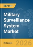 Military Surveillance System Market Global Report 2026- Product Image