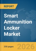 Smart Ammunition Locker Market Global Report 2026- Product Image
