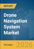 Drone Navigation System Market Global Report 2026- Product Image