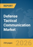 Defense Tactical Communication Market Global Report 2026- Product Image