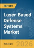 Laser-Based Defense Systems Market Global Report 2026- Product Image