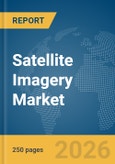 Satellite Imagery Market Global Report 2026- Product Image