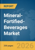 Mineral-Fortified-Beverages Market Global Report 2026- Product Image