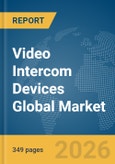 Video Intercom Devices Global Market Opportunities and Strategies to 2035- Product Image