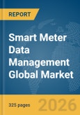 Smart Meter Data Management Global Market Opportunities and Strategies to 2035- Product Image