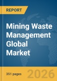 Mining Waste Management Global Market Opportunities and Strategies to 2035- Product Image