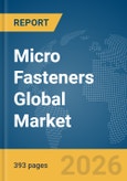 Micro Fasteners Global Market Opportunities and Strategies to 2035- Product Image