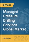 Managed Pressure Drilling Services Global Market Opportunities and Strategies to 2035- Product Image