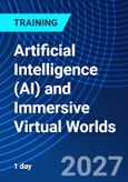 Artificial Intelligence (AI) and Immersive Virtual Worlds (ONLINE EVENT: May 26, 2027)- Product Image