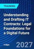 Understanding and Drafting IT Contracts: Legal Foundations for a Digital Future (February 23-25, 2027)- Product Image