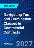 Navigating Term and Termination Clauses in Commercial Contracts (ONLINE EVENT: June 15, 2027)- Product Image