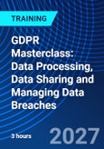GDPR Masterclass: Data Processing, Data Sharing and Managing Data Breaches (ONLINE EVENT: May 11, 2027)- Product Image