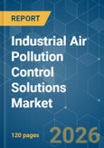 Industrial Air Pollution Control Solutions - Market Share Analysis, Industry Trends & Statistics, Growth Forecasts (2026-2031)- Product Image