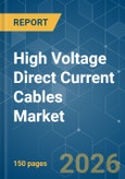 High Voltage Direct Current (HVDC) Cables - Market Share Analysis, Industry Trends & Statistics, Growth Forecasts (2026-2031)- Product Image
