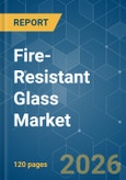 Fire-Resistant Glass - Market Share Analysis, Industry Trends & Statistics, Growth Forecasts (2026-2031)- Product Image