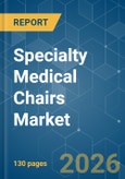 Specialty Medical Chairs - Market Share Analysis, Industry Trends & Statistics, Growth Forecasts (2026-2031)- Product Image