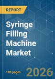 Syringe Filling Machine - Market Share Analysis, Industry Trends & Statistics, Growth Forecasts (2026-2031)- Product Image