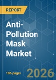 Anti-Pollution Mask - Market Share Analysis, Industry Trends & Statistics, Growth Forecasts (2026-2031)- Product Image