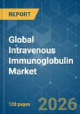 Global Intravenous Immunoglobulin - Market Share Analysis, Industry Trends & Statistics, Growth Forecasts (2026-2031)- Product Image