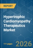 Hypertrophic Cardiomyopathy Therapeutics - Market Share Analysis, Industry Trends & Statistics, Growth Forecasts (2026-2031)- Product Image