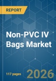 Non-PVC IV Bags - Market Share Analysis, Industry Trends & Statistics, Growth Forecasts (2026-2031)- Product Image